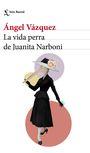 VIDA PERRA DE JUANITA NARBONI, LA | 9788432232954 | VAZQUEZ, ANGEL | Llibreria La Puça | Llibreria online d'Arsèguel - Comprar llibres en català online - Llibres Andorra i Pirineu