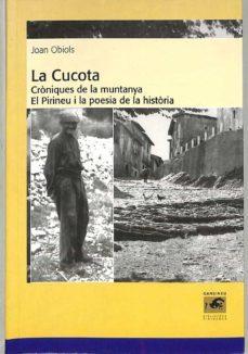 CUCOTA,LA.CRONIQUES DE LA MUNTANYA.EL PIRINEU I LA POESIA DE | 9788496779020 | OBIOLS, JOAN | Llibreria La Puça | Llibreria online d'Andorra - Comprar llibres en català online - Llibres Andorra i Pirineu