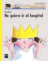 NO QUIERO IR AL HOSPITAL | 9788434877528 | ROSS T. | Llibreria La Puça | Llibreria online d'Arsèguel - Comprar llibres en català online - Llibres Andorra i Pirineu