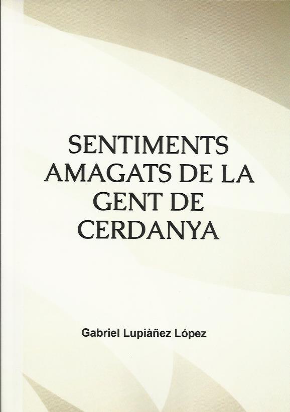 SENTIMENTS AMAGATS DE LA GENT DE CERDANYA | 9788409226047 | LUPIAÑEZ, GABRIEL | Llibreria La Puça | Llibreria online d'Andorra - Comprar llibres en català online - Llibres Andorra i Pirineu