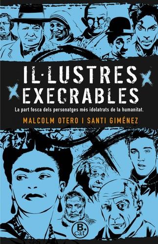 IL·LUSTRES EXECRABLES | 9788466661669 | OTERO, MALCOLM GIMENEZ, SANTI | Llibreria La Puça | Llibreria online d'Arsèguel - Comprar llibres en català online - Llibres Andorra i Pirineu