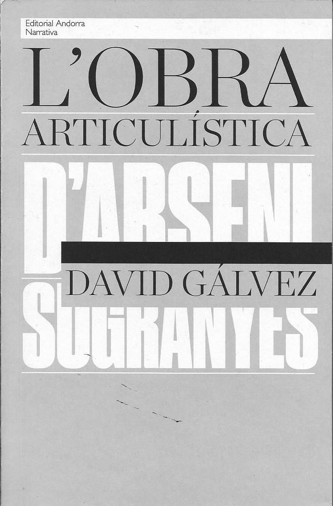 OBRA ARTICULÍSTICA D'ARSENI SUGRANYES, L' | 9789992053843 | GÁLVEZ, DAVID | Llibreria La Puça | Llibreria online d'Arsèguel - Comprar llibres en català online - Llibres Andorra i Pirineu