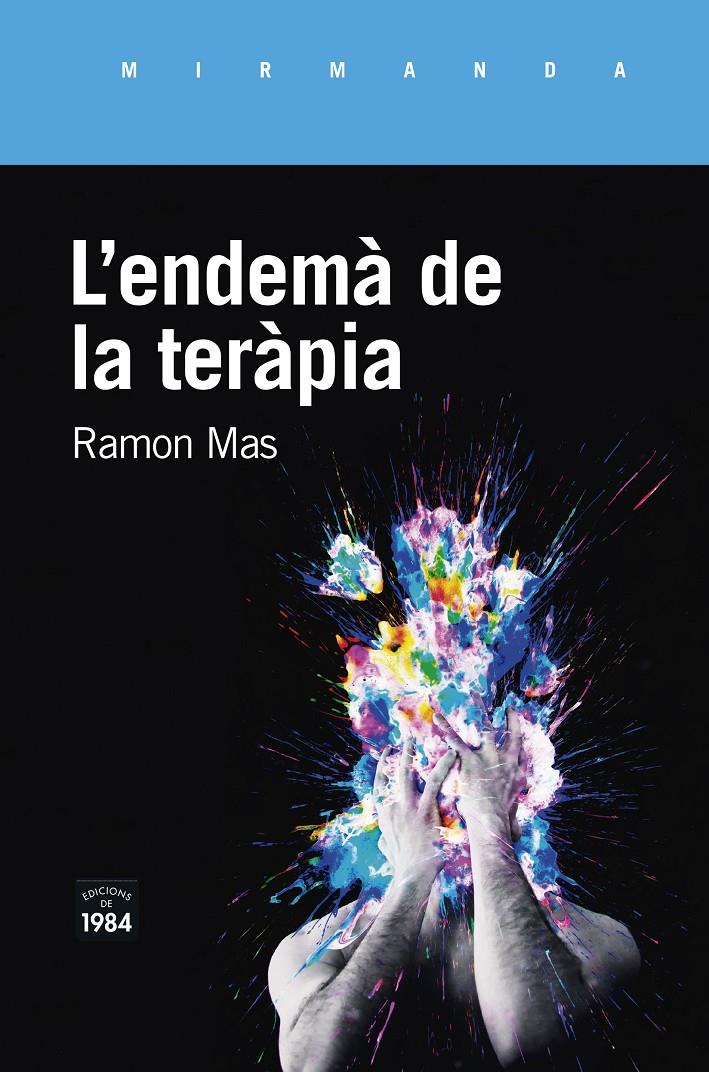 L'ENDEMÀ DE LA TERÀPIA | 9788416987771 | MAS BAUCELLS, RAMON | Llibreria La Puça | Llibreria online d'Arsèguel - Comprar llibres en català online - Llibres Andorra i Pirineu