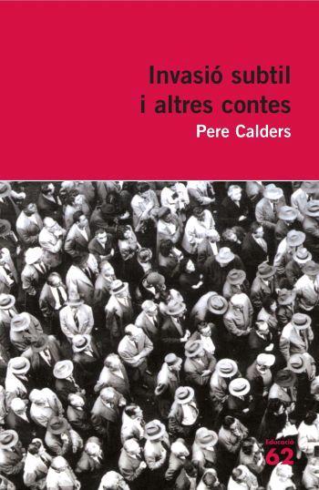 INVASIO SUBTIL I ALTRES CONTES | 9788492672301 | CALDERS,PERE | Llibreria La Puça | Llibreria online d'Arsèguel - Comprar llibres en català online - Llibres Andorra i Pirineu