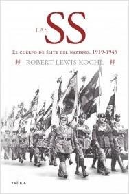 SS, LAS. EL CUERPO DE ÉLITE DEL NAZISMO, 1919-1945 | 9788498926972 | KOEHL, ROBERT LEWIS | Llibreria La Puça | Llibreria online d'Arsèguel - Comprar llibres en català online - Llibres Andorra i Pirineu