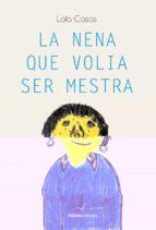 NENA QUE VOLIA SER MESTRA | 9788412344172 | CASAS, LOLA | Llibreria La Puça | Llibreria online d'Arsèguel - Comprar llibres en català online - Llibres Andorra i Pirineu