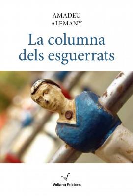 COLUMNA DELS ESGUERRATS, LA | 9788494213373 | ALEMANY, AMADEU | Llibreria La Puça | Llibreria online d'Arsèguel - Comprar llibres en català online - Llibres Andorra i Pirineu