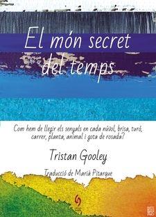 EL MÓN SECRET DEL TEMPS | 9788412574722 | GOOLEY, TRISTAN | Llibreria La Puça | Llibreria online d'Arsèguel - Comprar llibres en català online - Llibres Andorra i Pirineu