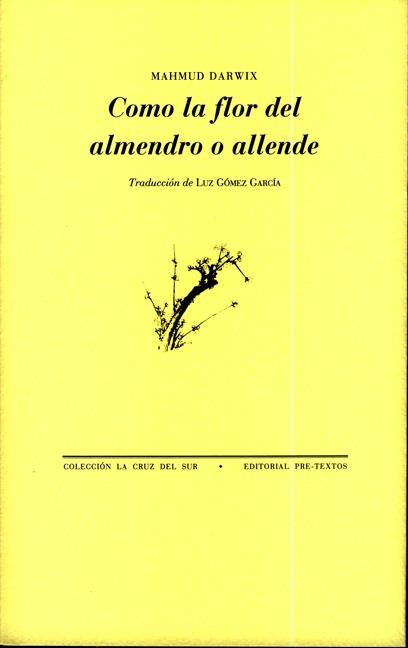 COMO LA FLOR DEL ALMENDRO O ALLENDE | 9788481919738 | DARWIX,MAHMUD | Llibreria La Puça | Llibreria online d'Arsèguel - Comprar llibres en català online - Llibres Andorra i Pirineu