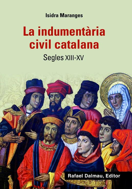LA INDUMENTÀRIA CIVIL CATALANA. SEGLES XIII-XV | 9788423208425 | MARANGES, ISIDRA | Llibreria La Puça | Llibreria online d'Arsèguel - Comprar llibres en català online - Llibres Andorra i Pirineu