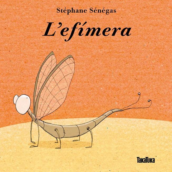 EFÍMERA, L' | 9788416003655 | SÉNÉGAS, STÉPHANE | Llibreria La Puça | Llibreria online d'Arsèguel - Comprar llibres en català online - Llibres Andorra i Pirineu