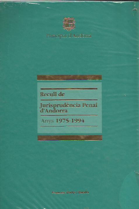 RECULL DE JURISPRUDENCIA PENAL D'ANDORRA 1975-94 | 9789992012833 | BADIA BATALLA,FRANCESC | Llibreria La Puça | Llibreria online d'Andorra - Comprar llibres en català online - Llibres Andorra i Pirineu