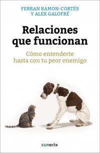 RELACIONES QUE FUNCIONAN. CÓMO ENTENDERTE HASTA CON TU PEOR ENEMIGO | 9788416029280 | RAMÓN-CORTÉS, FERRAN GALOFRÉ, ALEX | Llibreria La Puça | Llibreria online d'Arsèguel - Comprar llibres en català online - Llibres Andorra i Pirineu