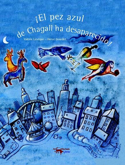 PEZ AZUL DE CHAGALL HA DESAPARECIDO,EL! | 9788477749899 | LEVEQUE,VALERIE | Llibreria La Puça | Llibreria online d'Arsèguel - Comprar llibres en català online - Llibres Andorra i Pirineu