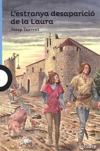 ESTRANYA DESAPARICIÓ DE LA LAURA, L' | 9788416661299 | TORRENT, JOSEP | Llibreria La Puça | Llibreria online d'Arsèguel - Comprar llibres en català online - Llibres Andorra i Pirineu