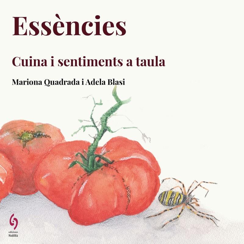 ESSÈNCIES. CUINA I SENTIMENTS A TAULA | 9788412430615 | QUADRADA, MARIONA - BLASI, ADELA | Llibreria La Puça | Llibreria online d'Andorra - Comprar llibres en català online - Llibres Andorra i Pirineu