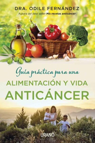 GUIA PRÁCTICA PARA UNA ALIMENTACIÓN Y VIDA ANTICÁNCER | 9788479539177 | FERNÁNDEZ, ODILE | Llibreria La Puça | Llibreria online d'Arsèguel - Comprar llibres en català online - Llibres Andorra i Pirineu