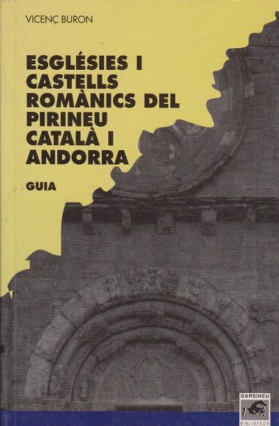 ESGLÉSIES I CASTELLS ROMÀNICS DEL PIRINEU CATALÀ I ANDORRA | 9788488294289 | BURON, VICENÇ | Llibreria La Puça | Llibreria online d'Andorra - Comprar llibres en català online - Llibres Andorra i Pirineu