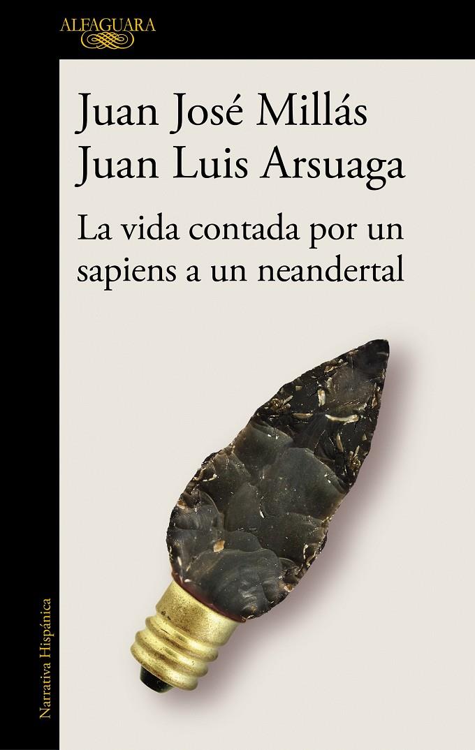 LA VIDA CONTADA POR UN SAPIENS A UN NEANDERTAL | 9788420439655 | MILLÁS, JUAN JOSÉ / ARSUAGA, JUAN LUIS | Llibreria La Puça | Llibreria online d'Arsèguel - Comprar llibres en català online - Llibres Andorra i Pirineu