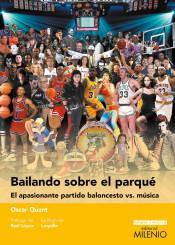 BAILANDO SOBRE EL PARQUÉ. EL APASIONANTE PARTIDO BALONCESTO VS MÚSICA | 9788497438551 | QUANT, OSCAR | Llibreria La Puça | Llibreria online d'Arsèguel - Comprar llibres en català online - Llibres Andorra i Pirineu