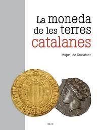 LA MONEDA DE LES TERRES CATALANES | 9788418096549 | CRUSAFONT, MIQUEL DE | Llibreria La Puça | Llibreria online d'Arsèguel - Comprar llibres en català online - Llibres Andorra i Pirineu
