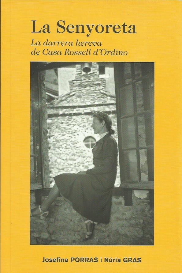 LA SENYORETA. LA DARRERA HEREVA DE CASA ROSSELL D'ORDINO | 9789992033180 | GRAS, NÚRIA, PORRAS, JOSEFINA | Llibreria La Puça | Llibreria online d'Arsèguel - Comprar llibres en català online - Llibres Andorra i Pirineu