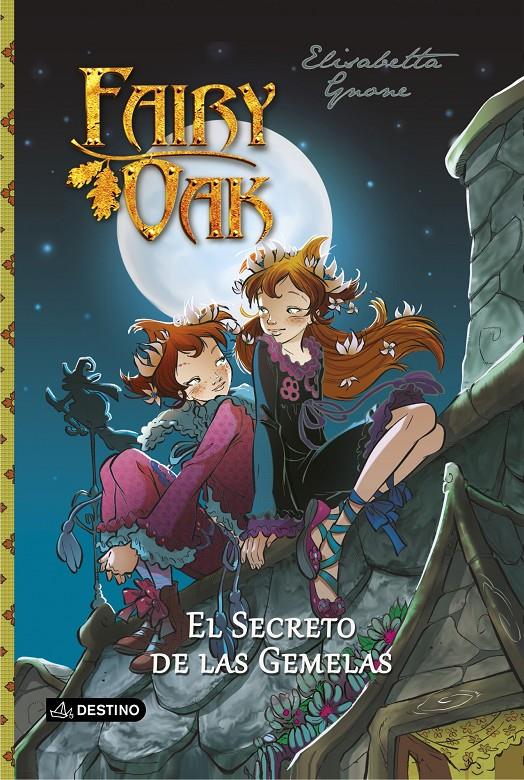 FAIRY OAK. EL SECRETO DE LAS GEMELAS | 9788408121732 | GNONE, ELISABETTA | Llibreria La Puça | Llibreria online d'Arsèguel - Comprar llibres en català online - Llibres Andorra i Pirineu