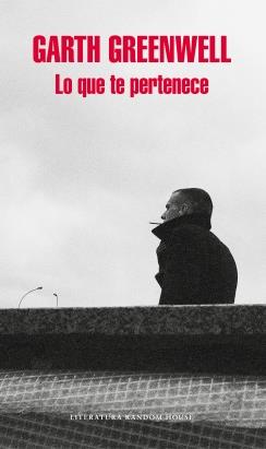 LO QUE TE PERTENECE | 9788439733027 | GREENWELL, GARTH | Llibreria La Puça | Llibreria online d'Arsèguel - Comprar llibres en català online - Llibres Andorra i Pirineu