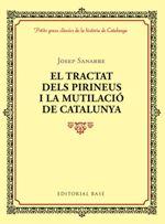 TRACTAT DELS PIRINEUS I LA MUTILACIÓ DE CATALUNYA, EL | 9788416587964 | SANABRE, JOSEP | Llibreria La Puça | Llibreria online d'Arsèguel - Comprar llibres en català online - Llibres Andorra i Pirineu