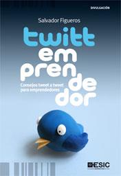TWITTEMPRENDEDOR.CONSEJOS TWEET A TWEET PARA EMPRENDEDORES | 9788473567879 | FIGUEROS,SALVADOR | Llibreria La Puça | Llibreria online d'Arsèguel - Comprar llibres en català online - Llibres Andorra i Pirineu