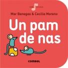 UN PAM DE NAS | 9788491011040 | BENEGAS, MAR ; MORENO, CECILIA | Llibreria La Puça | Llibreria online d'Arsèguel - Comprar llibres en català online - Llibres Andorra i Pirineu