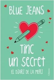 TINC UN SECRET. EL DIARI DE LA MERI | 9788466419116 | BLUE JEANS | Llibreria La Puça | Llibreria online d'Arsèguel - Comprar llibres en català online - Llibres Andorra i Pirineu