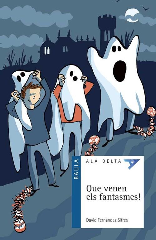 QUE VENEN ELS FANTASMES | 9788447936168 | FERNANDEZ SIFRES, DAVID | Llibreria La Puça | Llibreria online d'Arsèguel - Comprar llibres en català online - Llibres Andorra i Pirineu