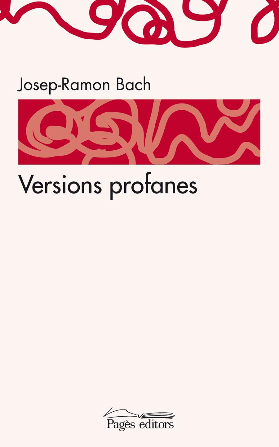 VERSIONS PROFANES | 9788497799430 | BACH,JOSEP-RAMON | Llibreria La Puça | Llibreria online d'Arsèguel - Comprar llibres en català online - Llibres Andorra i Pirineu