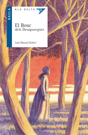 BOSC DELS DESAPAREGUTS, EL | 9788447926862 | GISBERT, JOAN MANUEL | Llibreria La Puça | Llibreria online d'Arsèguel - Comprar llibres en català online - Llibres Andorra i Pirineu