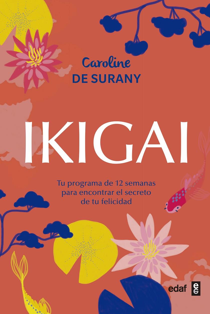 IKIGAI | 9788441438880 | DE SURANY, CAROLINE | Llibreria La Puça | Llibreria online d'Arsèguel - Comprar llibres en català online - Llibres Andorra i Pirineu
