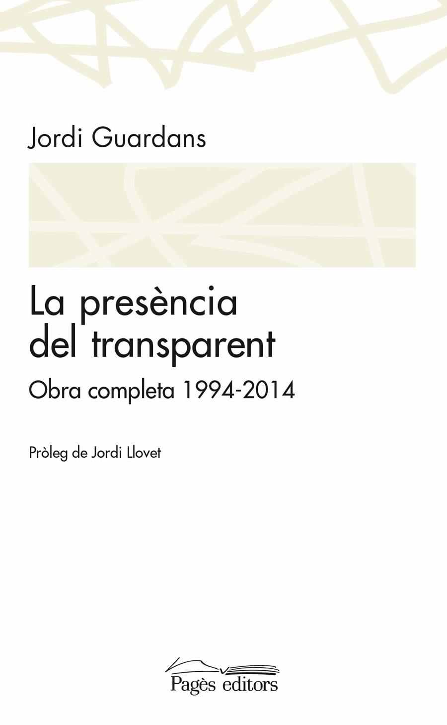 PRESÈNCIA DEL TRANSPARENT, LA | 9788499755489 | GUARDANS, JORDI | Llibreria La Puça | Llibreria online d'Arsèguel - Comprar llibres en català online - Llibres Andorra i Pirineu