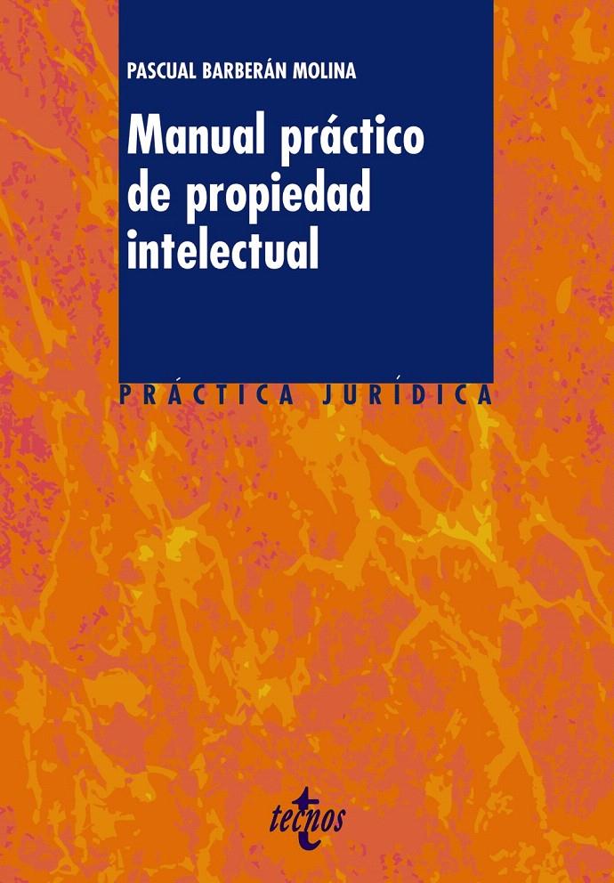MANUAL PRACTICO DE PROPIEDAD INTELECTUAL | 9788430950706 | BARBERAN MOLINA,PASCUAL JORGE | Llibreria La Puça | Llibreria online d'Arsèguel - Comprar llibres en català online - Llibres Andorra i Pirineu