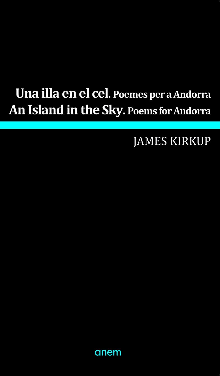 UNA ILLA EN EL CEL. POEMES PER A ANDORRA. EDICIÓ BILINGÜE  | 9789992065259 | KIRKUP, JAMES | Llibreria La Puça | Llibreria online d'Andorra - Comprar llibres en català online - Llibres Andorra i Pirineu