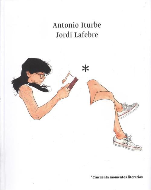 CINCUENTA MOMENTOS LITERARIOS | 9788416670185 | ITURBE, ANTONIO | Llibreria La Puça | Llibreria online d'Arsèguel - Comprar llibres en català online - Llibres Andorra i Pirineu