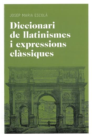 DAICCIONARI DE LLATINISMES I EXPRESSIONS CLASSIQUES | 9788492672769 | ESCOLÀ,JOSEP MARIA | Llibreria La Puça | Llibreria online d'Arsèguel - Comprar llibres en català online - Llibres Andorra i Pirineu