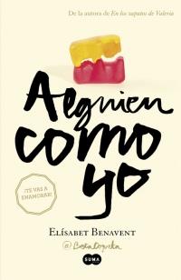 ALGUIEN COMO YO | 9788483657645 | BENAVENT, ELÍSABET | Llibreria La Puça | Llibreria online d'Arsèguel - Comprar llibres en català online - Llibres Andorra i Pirineu