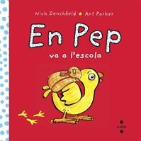 EN PEP VA A L'ESCOLA | 9788466138628 | DENCHFIELD, NICK | Llibreria La Puça | Llibreria online d'Arsèguel - Comprar llibres en català online - Llibres Andorra i Pirineu