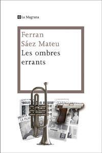 OMBRES ERRANTS, LES | 9788482645759 | SÁEZ MATEU, FERRAN | Llibreria La Puça | Llibreria online d'Arsèguel - Comprar llibres en català online - Llibres Andorra i Pirineu
