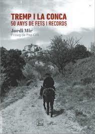 TREMP I LA CONCA. 50 ANYS DE FETS I RECORDS | 9788494789946 | MIR, JORDI | Llibreria La Puça | Llibreria online d'Arsèguel - Comprar llibres en català online - Llibres Andorra i Pirineu
