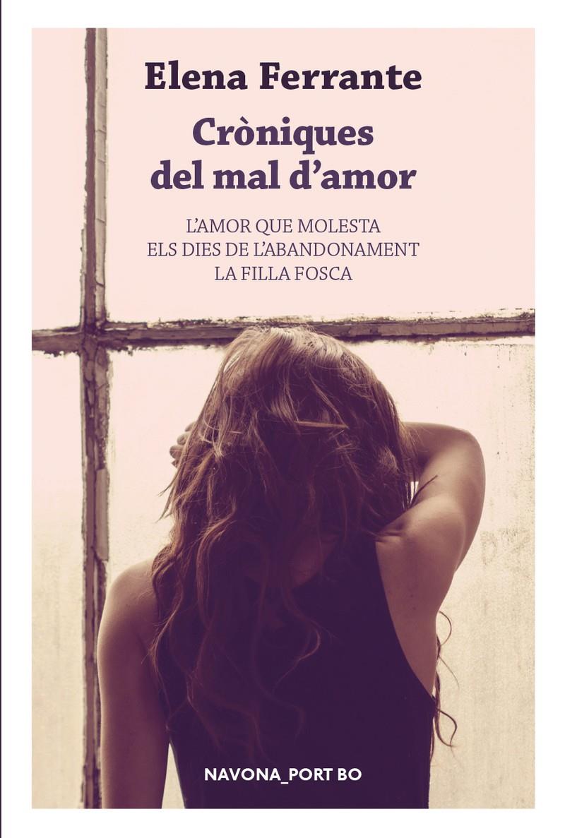 CRÒNIQUES DEL MAL D'AMOR | 9788417181116 | FERRANTE, ELENA | Llibreria La Puça | Llibreria online d'Arsèguel - Comprar llibres en català online - Llibres Andorra i Pirineu