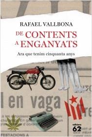 DE CONTENTS A ENGANYATS. ARA QUE TENIM CINQUANTA ANYS | 9788429772906 | VALLBONA, RAFAEL | Llibreria La Puça | Llibreria online d'Arsèguel - Comprar llibres en català online - Llibres Andorra i Pirineu