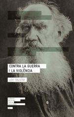 CONTRA LA GUERRA I LA VIOLÈNCIA | 9788417214265 | TOLSTOI, LLEO | Llibreria La Puça | Llibreria online d'Arsèguel - Comprar llibres en català online - Llibres Andorra i Pirineu