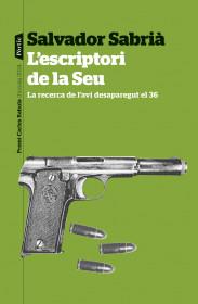 L'ESCRIPTORI DE LA SEU. LA RECERCA DE L'AVI DESAPAREGUT EL 36. PREMI CARLES RAHOLA | 9788498095791 | SABRIÀ PAU, SALVADOR | Llibreria La Puça | Llibreria online d'Andorra - Comprar llibres en català online - Llibres Andorra i Pirineu