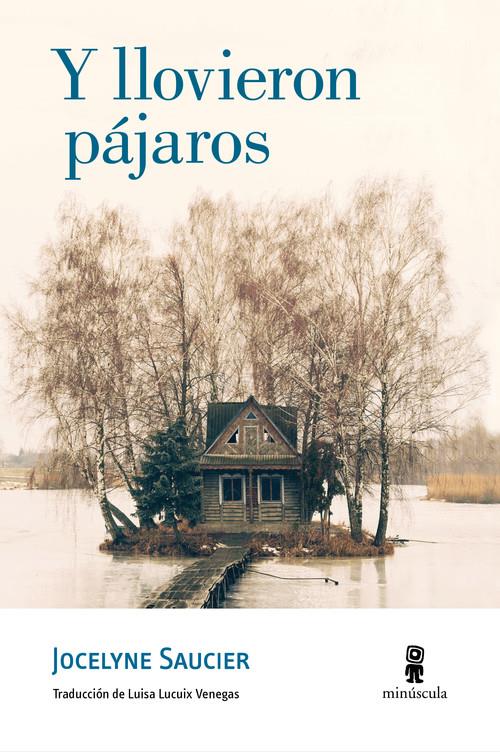 Y LLOVIERON PÁJAROS | 9788494834813 | SAUCIER, JOCELYNE | Llibreria La Puça | Llibreria online d'Arsèguel - Comprar llibres en català online - Llibres Andorra i Pirineu